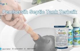 Pembersih Septic Tank Terbaik
