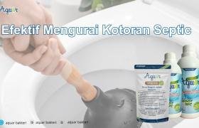 Efektif Mengurai Kotoran Septic