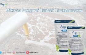 Mikroba Pengurai Limbah Lhokseumawe