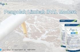 Pengolah Limbah IPAL Modern