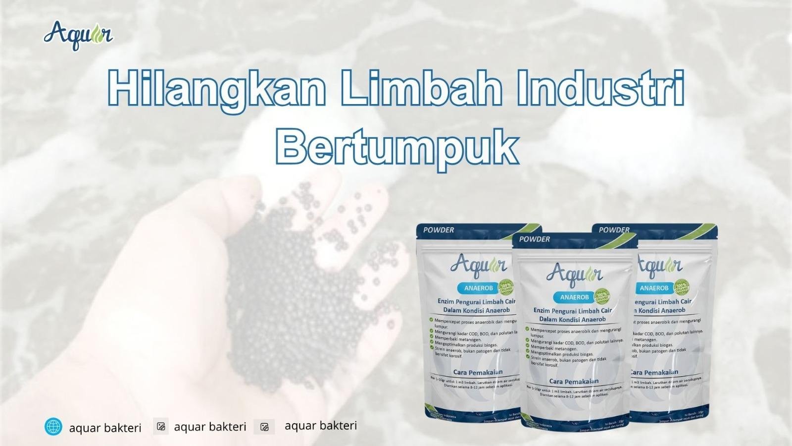 Hilangkan Limbah Industri Bertumpuk