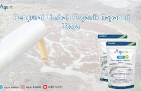 Pengurai Limbah Organik Tapanuli Utara