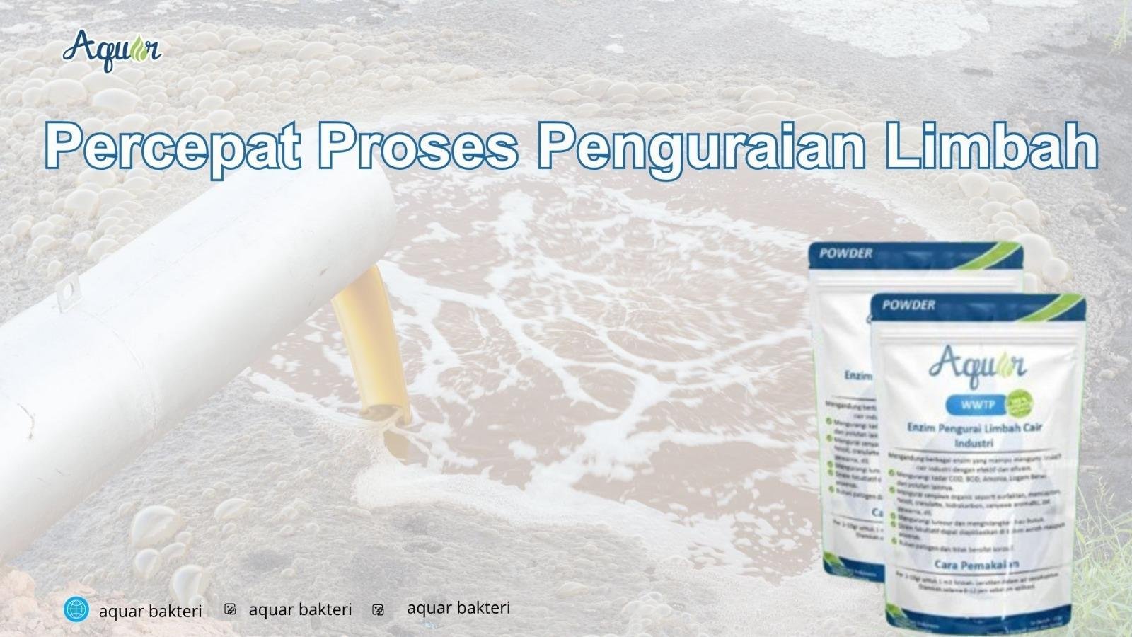 Percepat Proses Penguraian Limbah