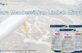 Cara Membersihkan Limbah Minyak